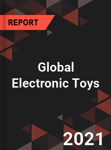 Global Electronic Toys Market