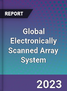 Global Electronically Scanned Array System Industry