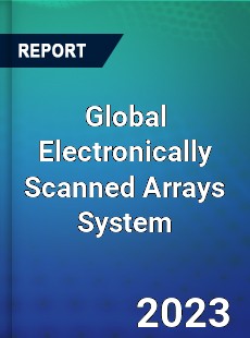 Global Electronically Scanned Arrays System Industry