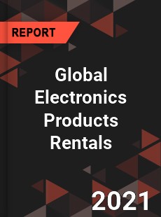 Global Electronics Products Rentals Market