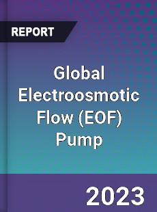 Global Electroosmotic Flow Pump Industry