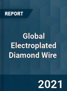 Global Electroplated Diamond Wire Market