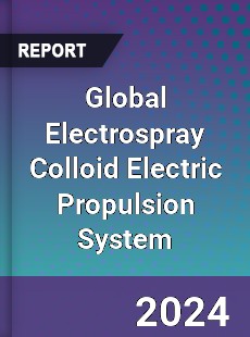 Global Electrospray Colloid Electric Propulsion System Industry