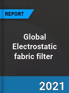 Global Electrostatic fabric filter Market