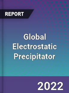 Global Electrostatic Precipitator Market