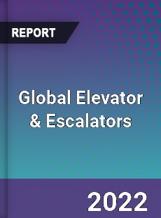 Global Elevator amp Escalators Market