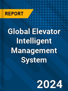 Global Elevator Intelligent Management System Industry