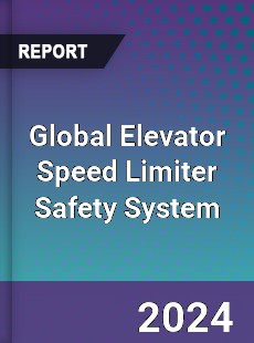 Global Elevator Speed Limiter Safety System Industry