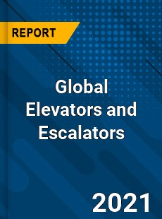 Global Elevators and Escalators Market