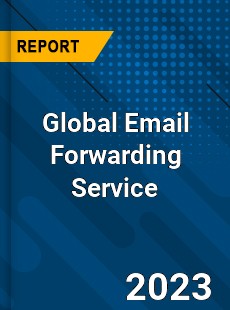 Global Email Forwarding Service Industry