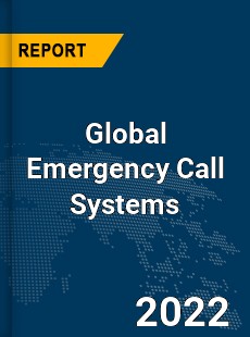 Global Emergency Call Systems Market