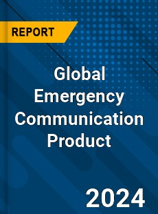 Global Emergency Communication Product Industry