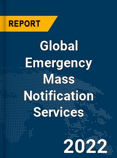 Global Emergency Mass Notification Services Market