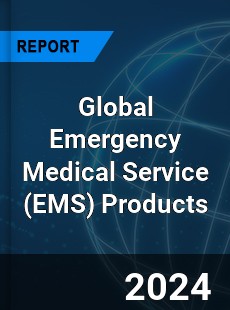 Global Emergency Medical Service Products Outlook