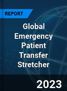 Global Emergency Patient Transfer Stretcher Industry