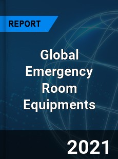 Global Emergency Room Equipments Market