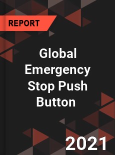 Global Emergency Stop Push Button Market