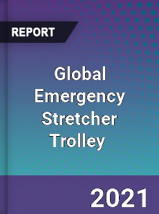 Global Emergency Stretcher Trolley Market