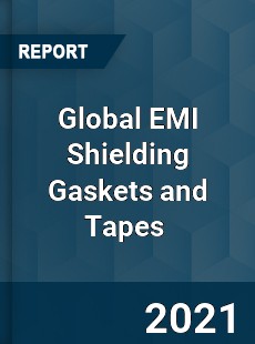 Global EMI Shielding Gaskets and Tapes Market