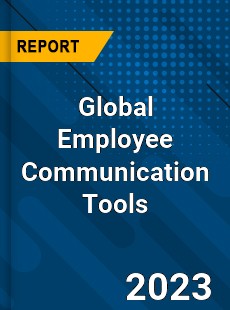 Global Employee Communication Tools Market