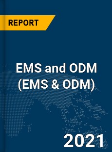 Global EMS and ODM Market