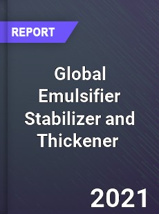 Global Emulsifier Stabilizer and Thickener Market