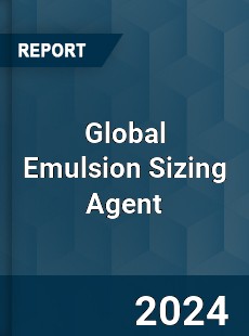 Global Emulsion Sizing Agent Outlook