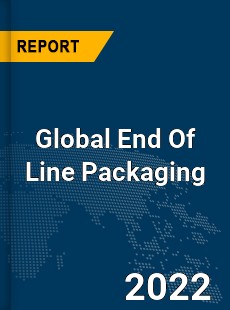 Global End Of Line Packaging Market