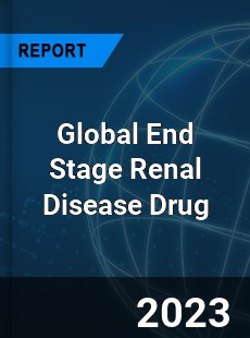 Global End Stage Renal Disease Drug Industry