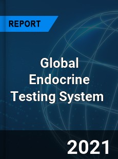 Global Endocrine Testing System Market