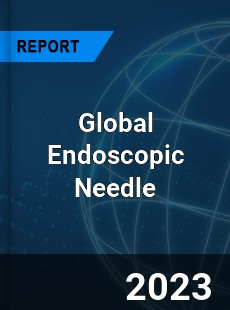 Global Endoscopic Needle Industry