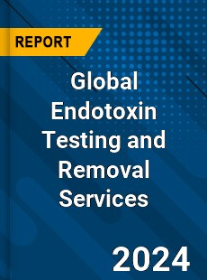 Global Endotoxin Testing and Removal Services Industry