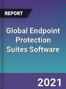 Global Endpoint Protection Suites Software Market