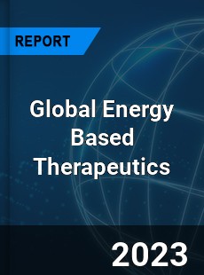 Global Energy Based Therapeutics Market