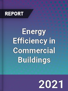 Global Energy Efficiency in Commercial Buildings Market