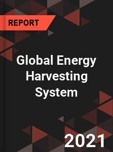 Global Energy Harvesting System Market