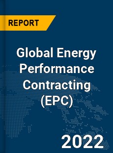 Global Energy Performance Contracting Market