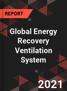 Global Energy Recovery Ventilation System Market