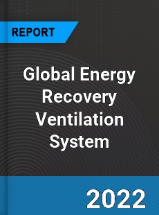 Global Energy Recovery Ventilation System Market