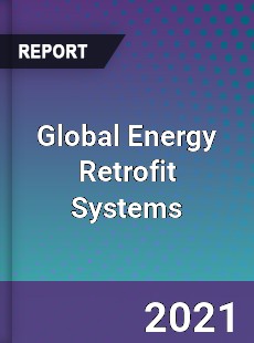 Global Energy Retrofit Systems Market