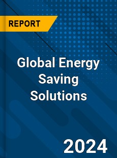 Global Energy Saving Solutions Market