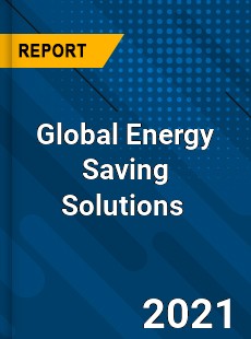 Global Energy Saving Solutions Market