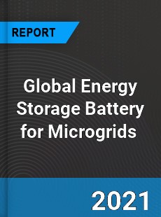 Global Energy Storage Battery for Microgrids Market