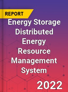 Global Energy Storage Distributed Energy Resource Management System Market