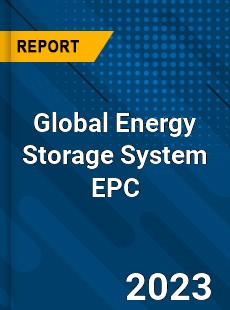 Global Energy Storage System EPC Industry