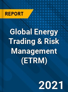 Global Energy Trading amp Risk Management Market