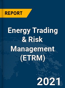 Global Energy Trading amp Risk Management Market