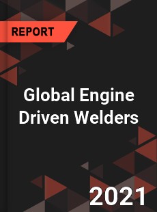 Global Engine Driven Welders Market