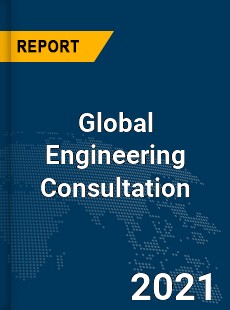 Global Engineering Consultation Market