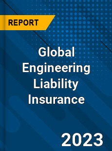 Global Engineering Liability Insurance Market